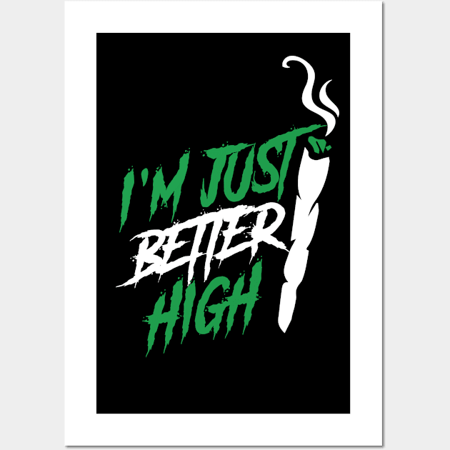 I'm just better high Wall Art by Dope 2